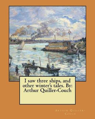 Book cover for I saw three ships, and other winter's tales. By