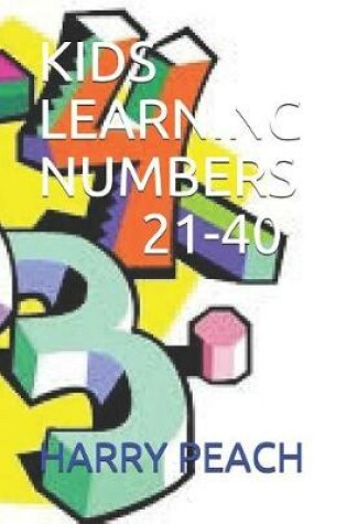 Cover of Kids Learning Numbers 21-40