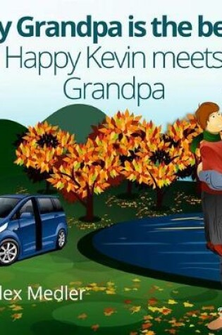 Cover of "My Grandpa is the best!" Happy Kevin meets Grandpa