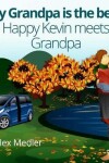 Book cover for "My Grandpa is the best!" Happy Kevin meets Grandpa