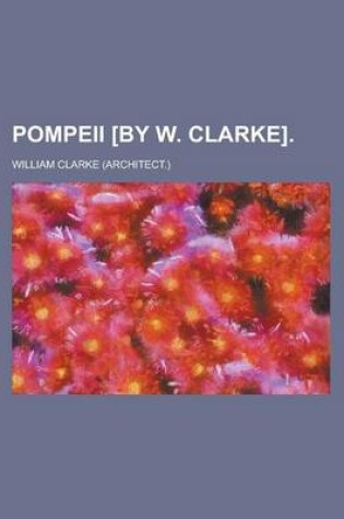 Cover of Pompeii [By W. Clarke].