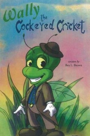 Cover of Wally the Cockeyed Cricket