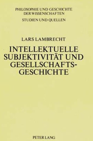 Cover of Intellektuelle Subjektivitaet Und Gesellschaftsgeschichte