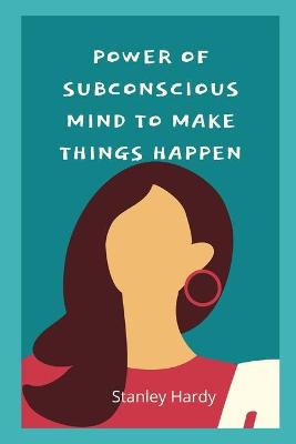 Book cover for power of subconscious mind to make things happen