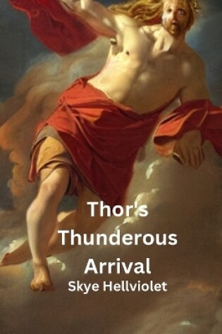 Cover of Thor's Thunderous Arrival