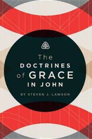 Cover of The Doctrines of Grace in John