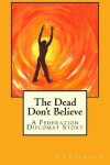 Book cover for The Dead Don't Believe