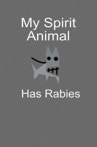 Cover of My Spirit Animal Has Rabies