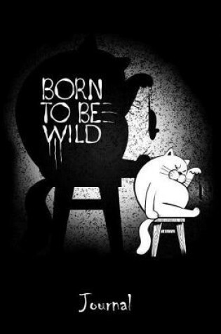 Cover of Born To Be Wild Journal