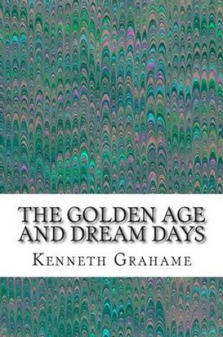 Cover of The Golden Age and Dream Days