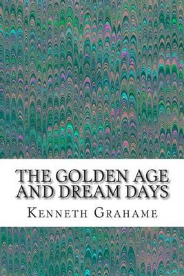 Book cover for The Golden Age and Dream Days