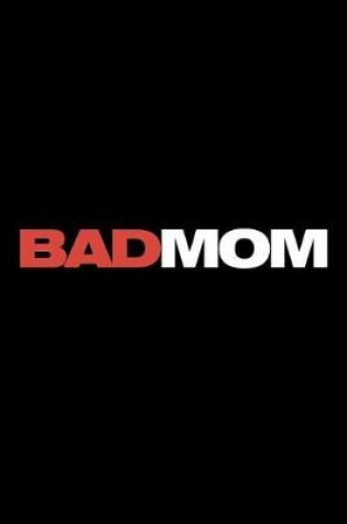 Cover of Bad Mom