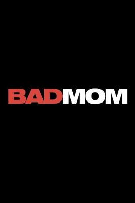 Book cover for Bad Mom