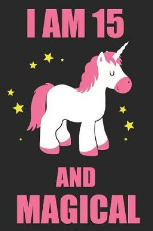 Cover of I Am 15 And Magical Unicorn Edition