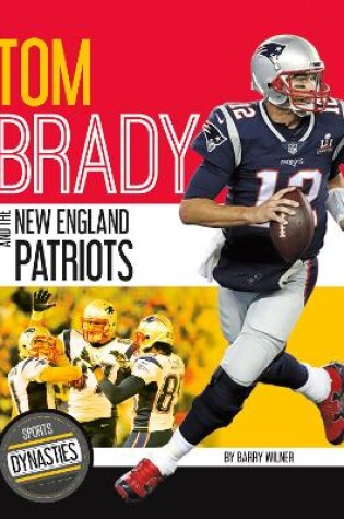 Cover of Sports Dynasties: Tom Brady and the New England Patriots