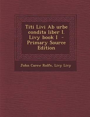 Book cover for Titi Livi AB Urbe Condita Liber I. Livy Book I