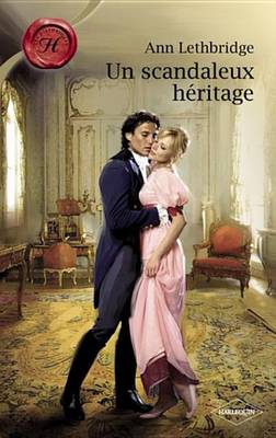 Book cover for Un Scandaleux Heritage (Harlequin Les Historiques)
