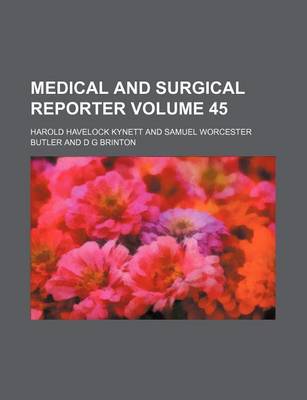 Book cover for Medical and Surgical Reporter Volume 45