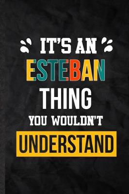 Book cover for It's an Esteban Thing You Wouldn't Understand