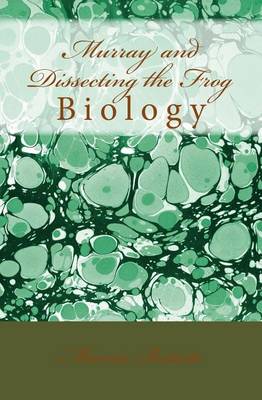 Book cover for Murray and Dissecting the Frog