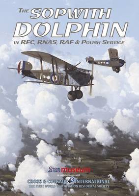 Book cover for The Sopwith Dolphin in RFC, RNAS, RAF and Polish Service