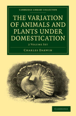 Cover of The Variation of Animals and Plants under Domestication 2 Volume Paperback Set