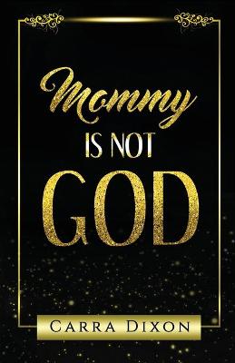 Book cover for Mommy is Not God