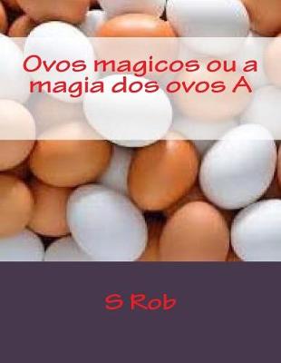 Book cover for Ovos Magicos Ou a Magia DOS Ovos a
