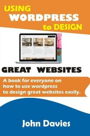 Cover of Using Wordpress to Design Great Websites