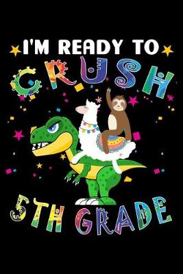 Book cover for I'm Ready to Crush 5th Grade