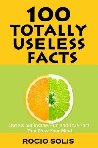 Cover of 100 Totally Useless Facts