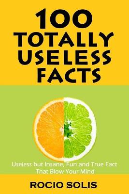 Book cover for 100 Totally Useless Facts