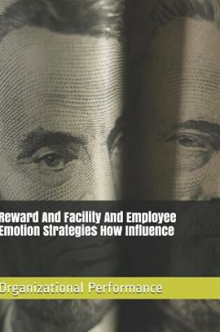 Cover of Reward And Facility And Employee Emotion Strategies How Influence