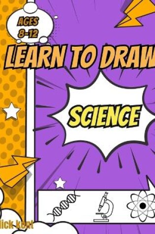 Cover of Learn to draw science book for kids