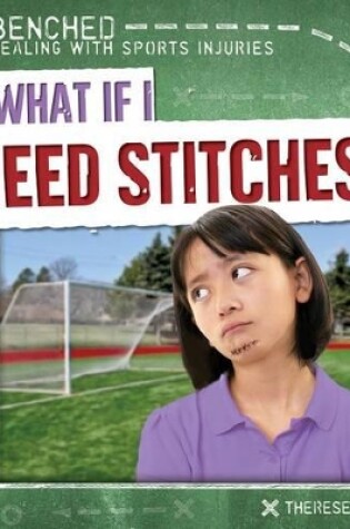 Cover of What If I Need Stitches?