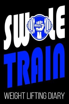 Book cover for Swole Train Weight Lifting Diary