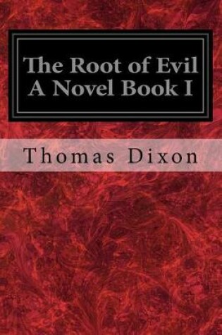 Cover of The Root of Evil A Novel Book I