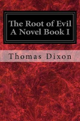 Book cover for The Root of Evil A Novel Book I