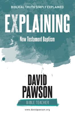 Cover of EXPLAINING New Testament Baptism