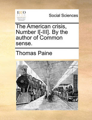 Book cover for The American Crisis, Number I[-III]. by the Author of Common Sense.