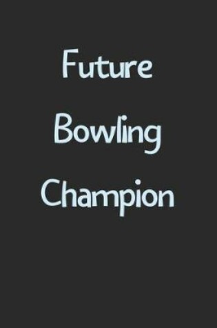 Cover of Future Bowling Champion