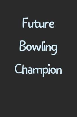 Book cover for Future Bowling Champion