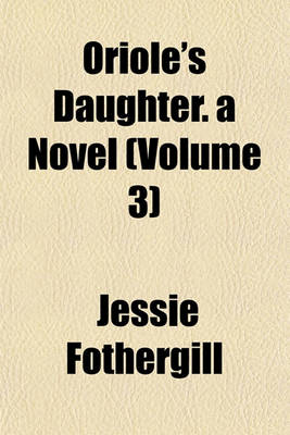 Book cover for Oriole's Daughter. a Novel (Volume 3)