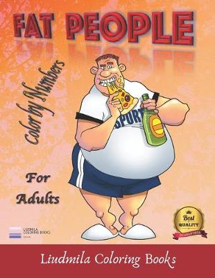 Book cover for Fat People - Color by Numbers for Adults