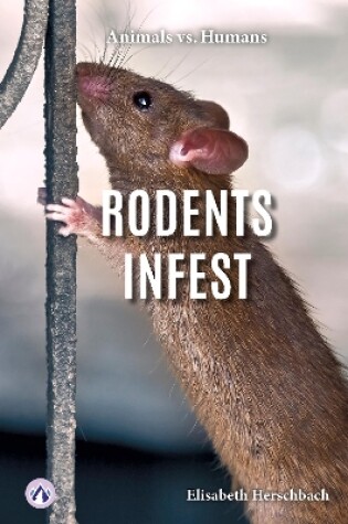 Cover of Animals vs. Humans: Rodents Infest