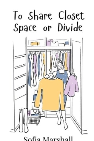 Cover of To Share Closet Space or Divide