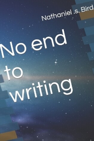 Cover of No end to writing