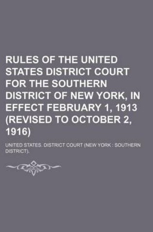 Cover of Rules of the United States District Court for the Southern District of New York, in Effect February 1, 1913 (Revised to October 2, 1916)