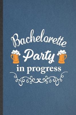 Book cover for Bachelorette Party in Progress