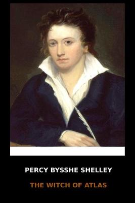 Book cover for Percy Bysshe Shelley - The Witch of Atlas